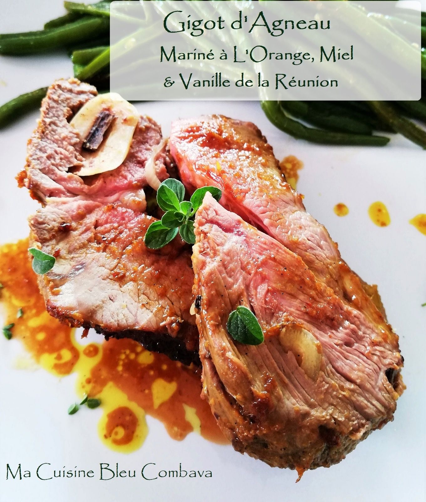 Gigot d'Agneau mariné à l'Orange, Miel et Vanille de la Réunion