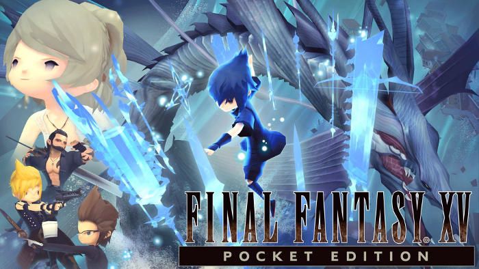 Final Fantasy XV Pocket Edition dispo sur mobiles !