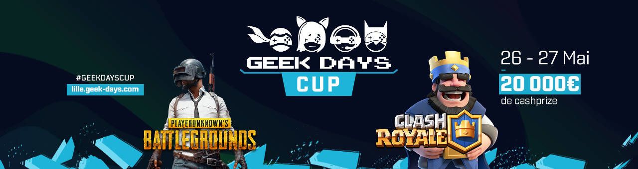 Geek Days 2018 de Lille : des tournois PUBG et Clash Royale au programme