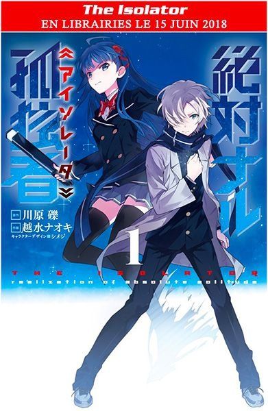 Les éditions Ototo annoncent un nouveau shônen manga : The Isolator par Reki Kawahara (Sword Art Online et Accel World) pour le 15 juin 2018 dans leur catalogue !