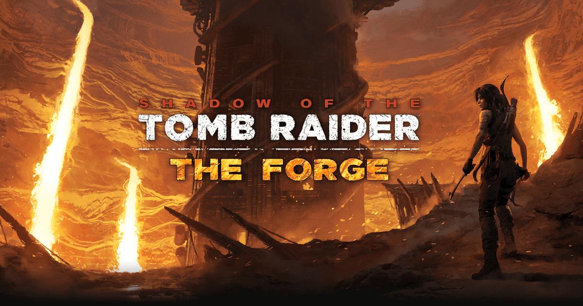 "Forge" le premier DLC de Shadow of the Tomb Raider en détails !