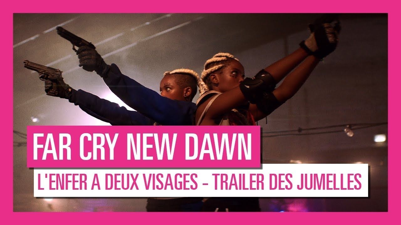FAR CRY NEW DAWN - Trailer des Jumelles - L’Enfer a deux visages en action !