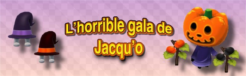 L'horrible gala de Jacqu'o (en cours...)