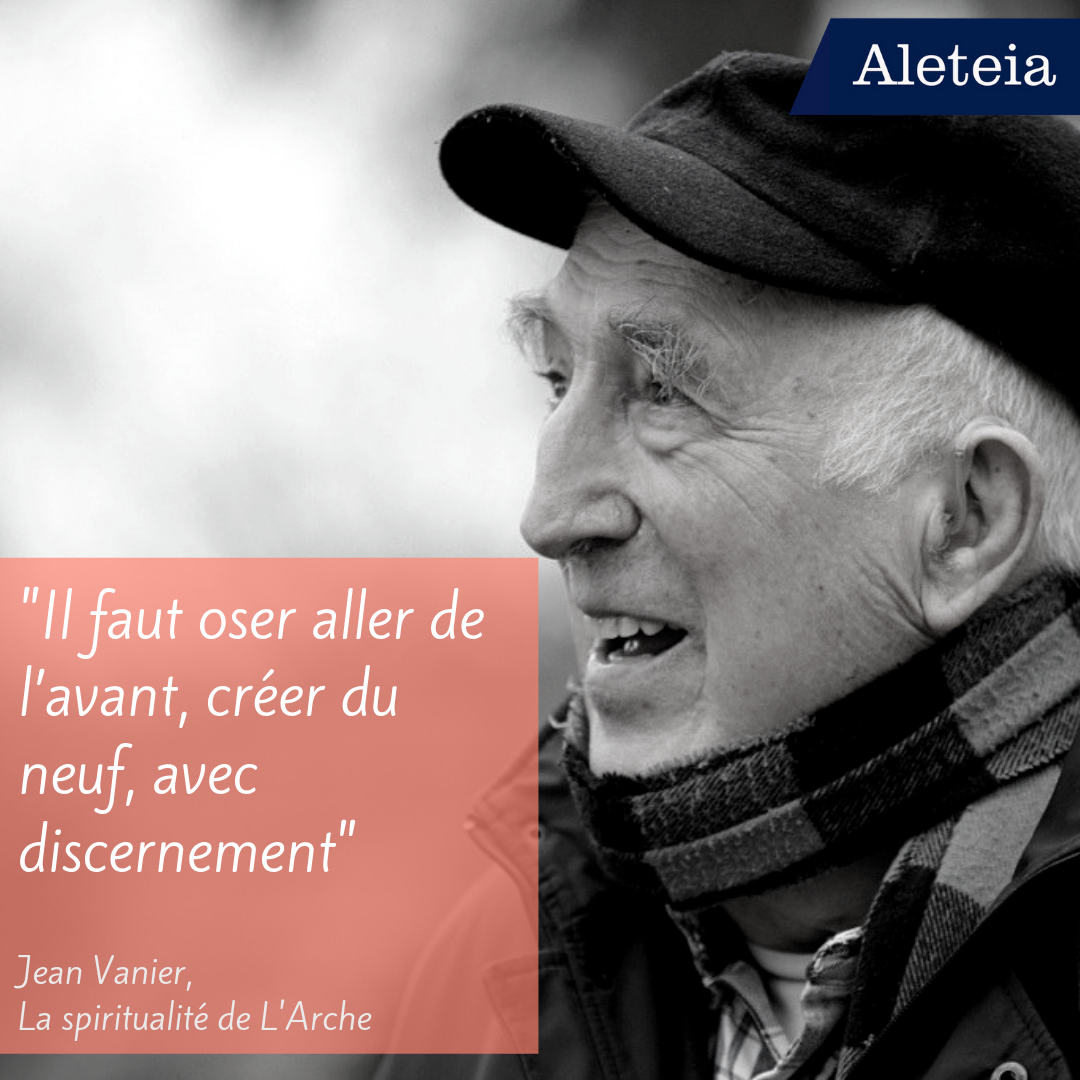 Des Phrases Inspirantes De Jean Vanier Fondateur De L Arche Le Blog De Paroissenotredamedescoteauxetdelaplaine47