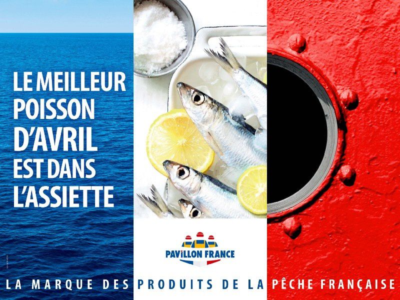 Pavillon France - "Le meilleur poisson d'avril est dans l'assiette" I Agence : Les gros mots, Paris, France (avril 2018)