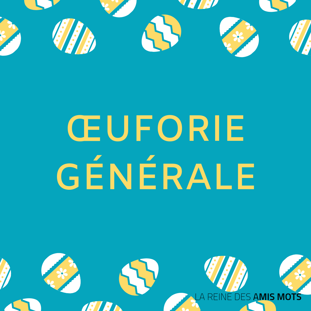 Illustration créative de Pâques : "Œuforie générale" par La reine des amis mots