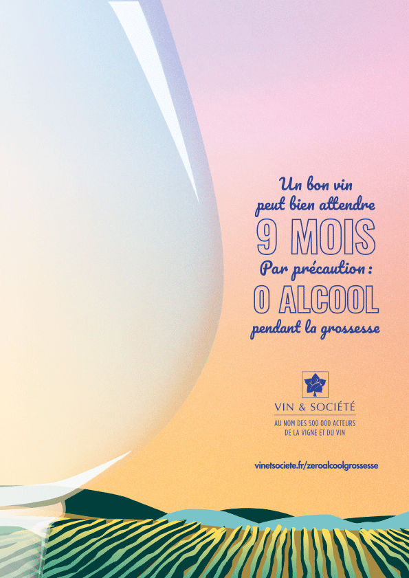Vin & Société lance une campagne de prévention à destination des femmes enceintes : "Un bon vin peut bien attendre neuf mois. Par précaution, zéro alcool pendant la grossesse."
