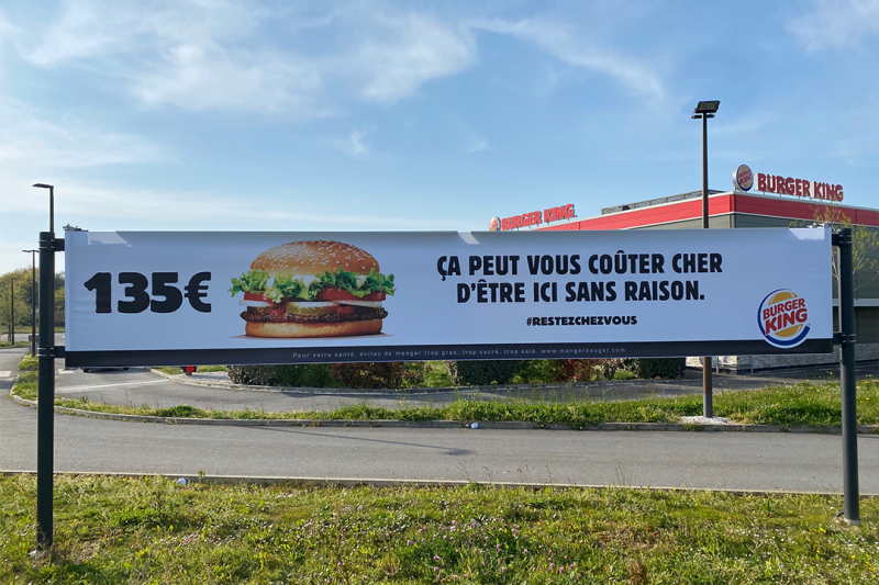 Burger King : "Ça peut vous coûter chez d'être ici sans raison. #RestezChezVous" I Agence : Buzzman, France (avril 2020)