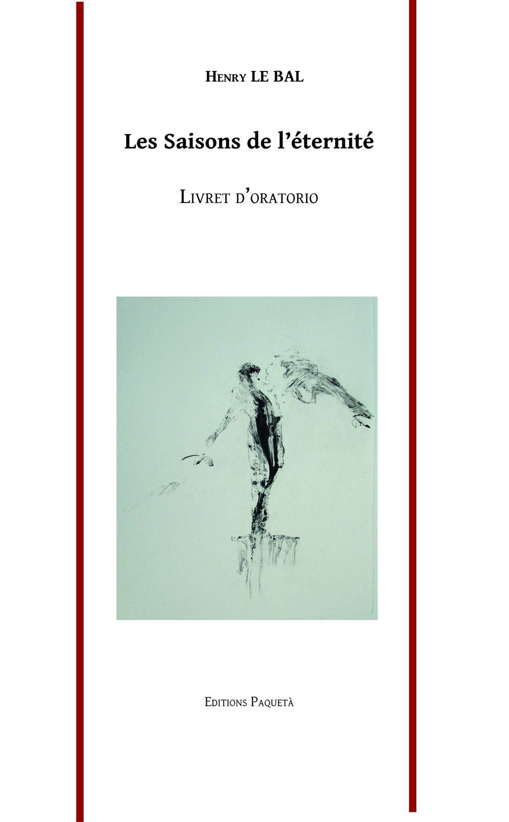 Henry Le Bal, livret d'oratorio, Les Saisons de l'éternité.
