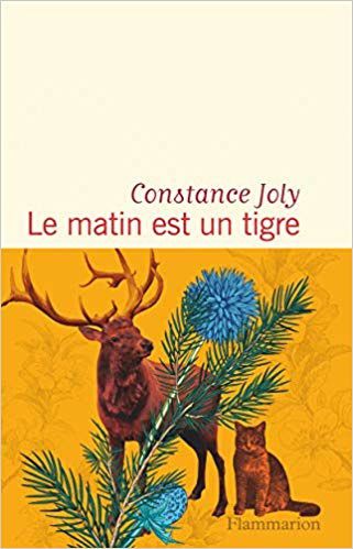 Constance Joly - Le matin est un tigre
