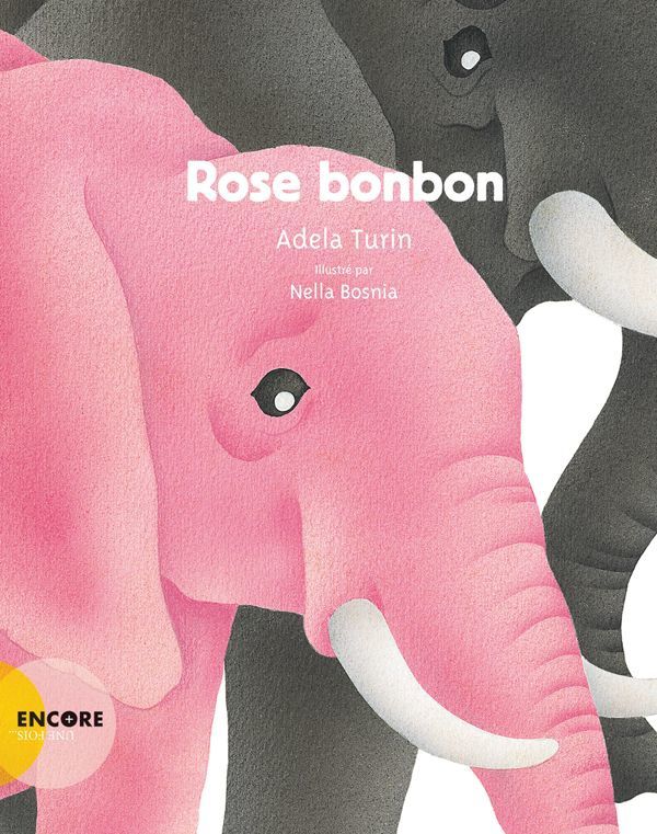 Rose bonbon. Adela TURIN et Nella BOSNIA – 2014 (Dès 3 ans) - VIVRELIVRE