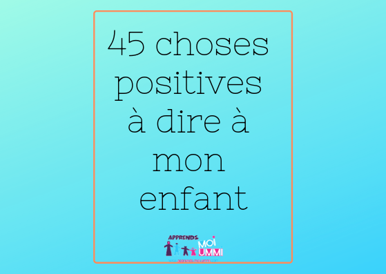 choses positives à dire à son enfant