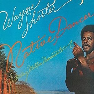 Native Dancer (1974) - Wayne Shorter e Milton Nascimento