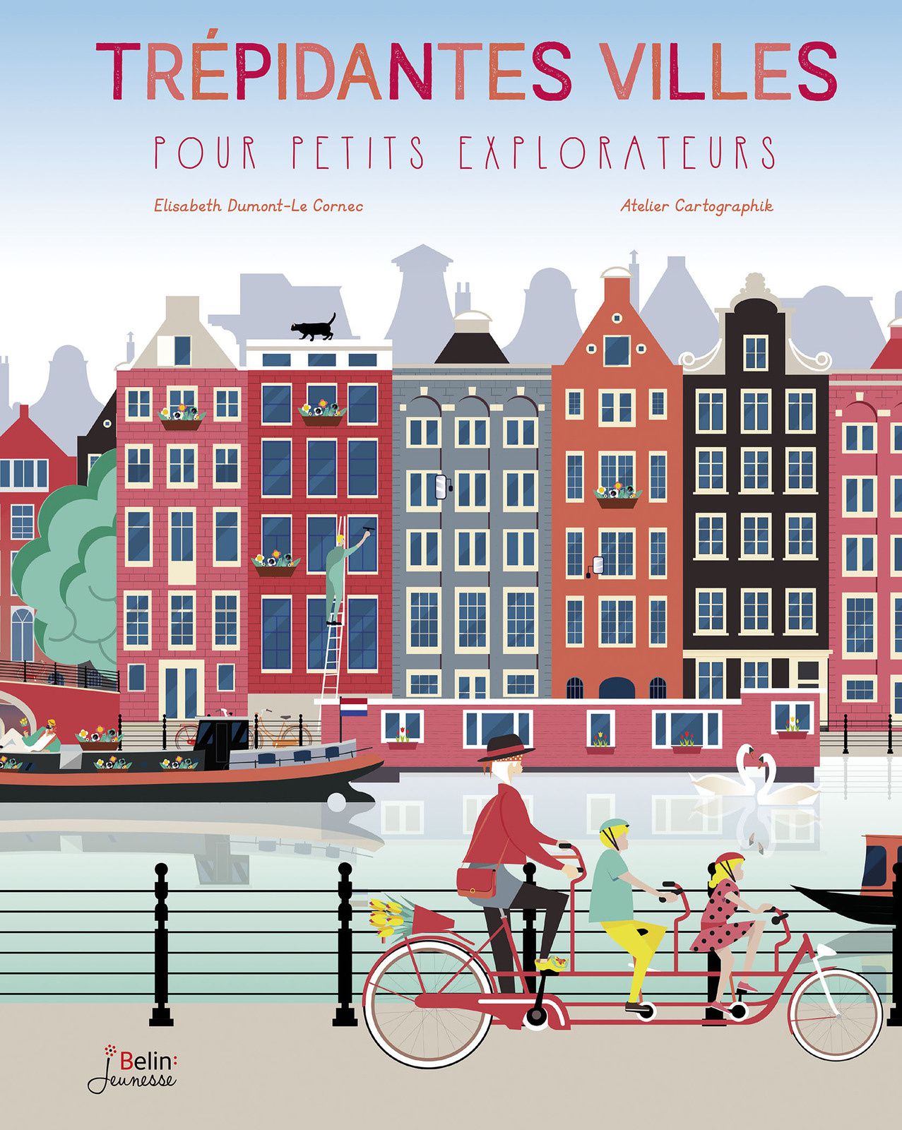 Trépidantes villes pour petits explorateurs, par E. Dumont-Le Cornec et l'Atelier Cartographik. 