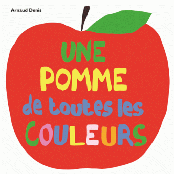 pomme toutes couleurs Arnaud Denis
