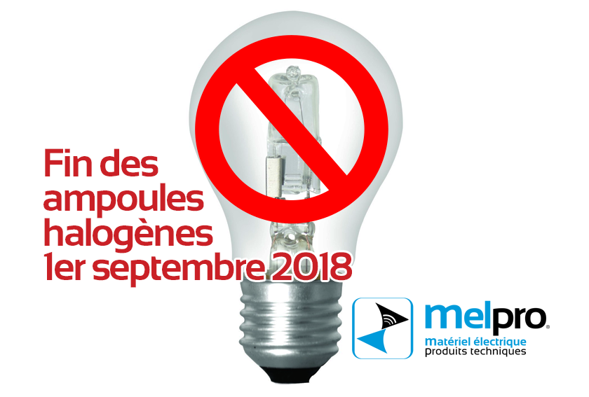 MELPRO vous informe : Bientôt la fin des ampoules halogènes, place aux  lampes LED ! - Le blog de MELPRO