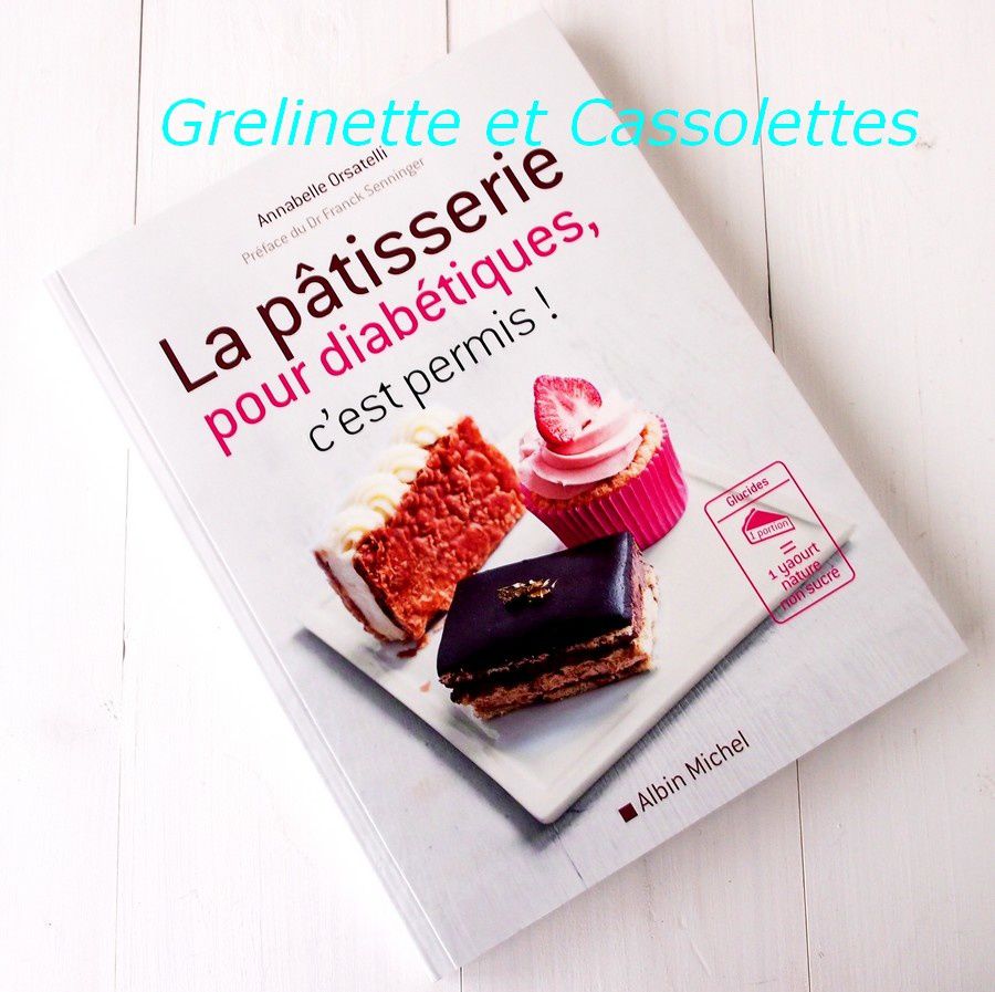 La Patisserie Pour Diabetiques C Est Permis Grelinette Et Cassolettes