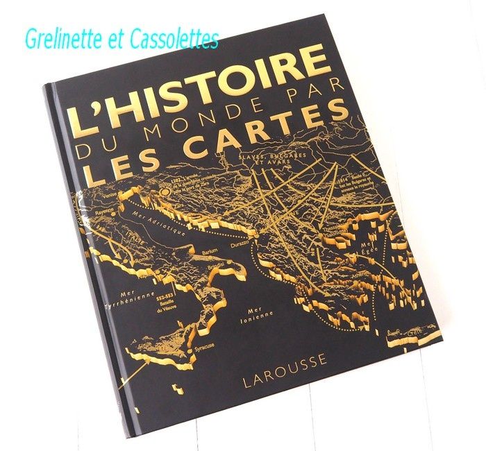 L'Histoire du Monde par les Cartes - Grelinette et Cassolettes