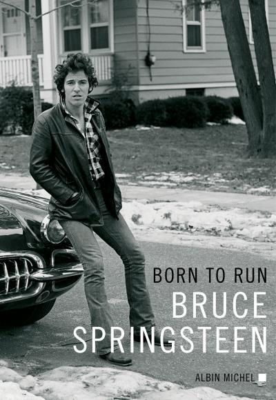 Bruce Springsteen : &quot;Born to run&quot;