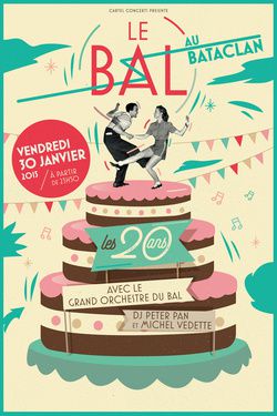 Vendredi 30 janvier 2015, le Bal de Montmartre célèbre ses 20 ans au Bataclan ! / ACTUALITES