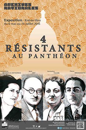 &quot;4 Résistants au Panthéon&quot;. Exposition aux Archives Nationale du 6 mai au 24 juillet 2015.