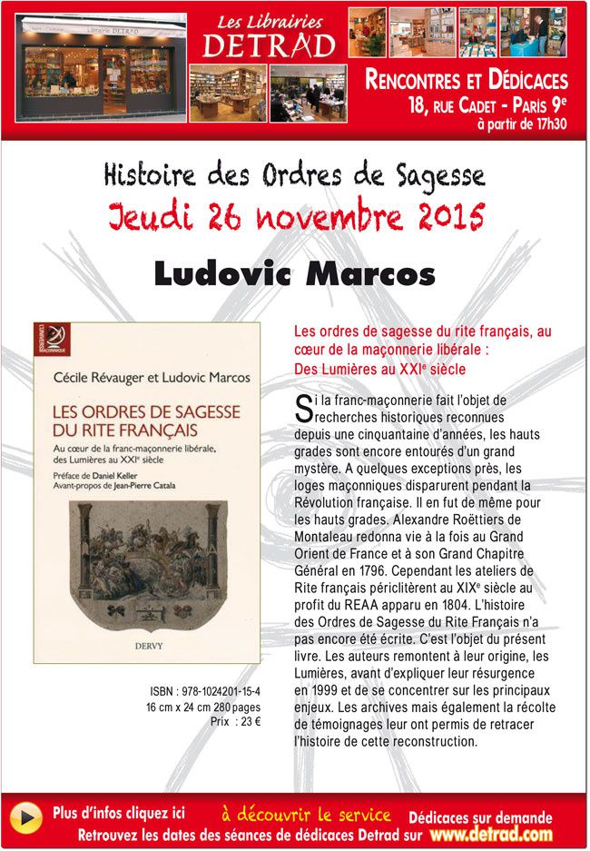 Ludovic Marcos dédicacera son livre sur les Ordres de Sagesse du Rite Français chez Detrad le 26 novembre 2015. 