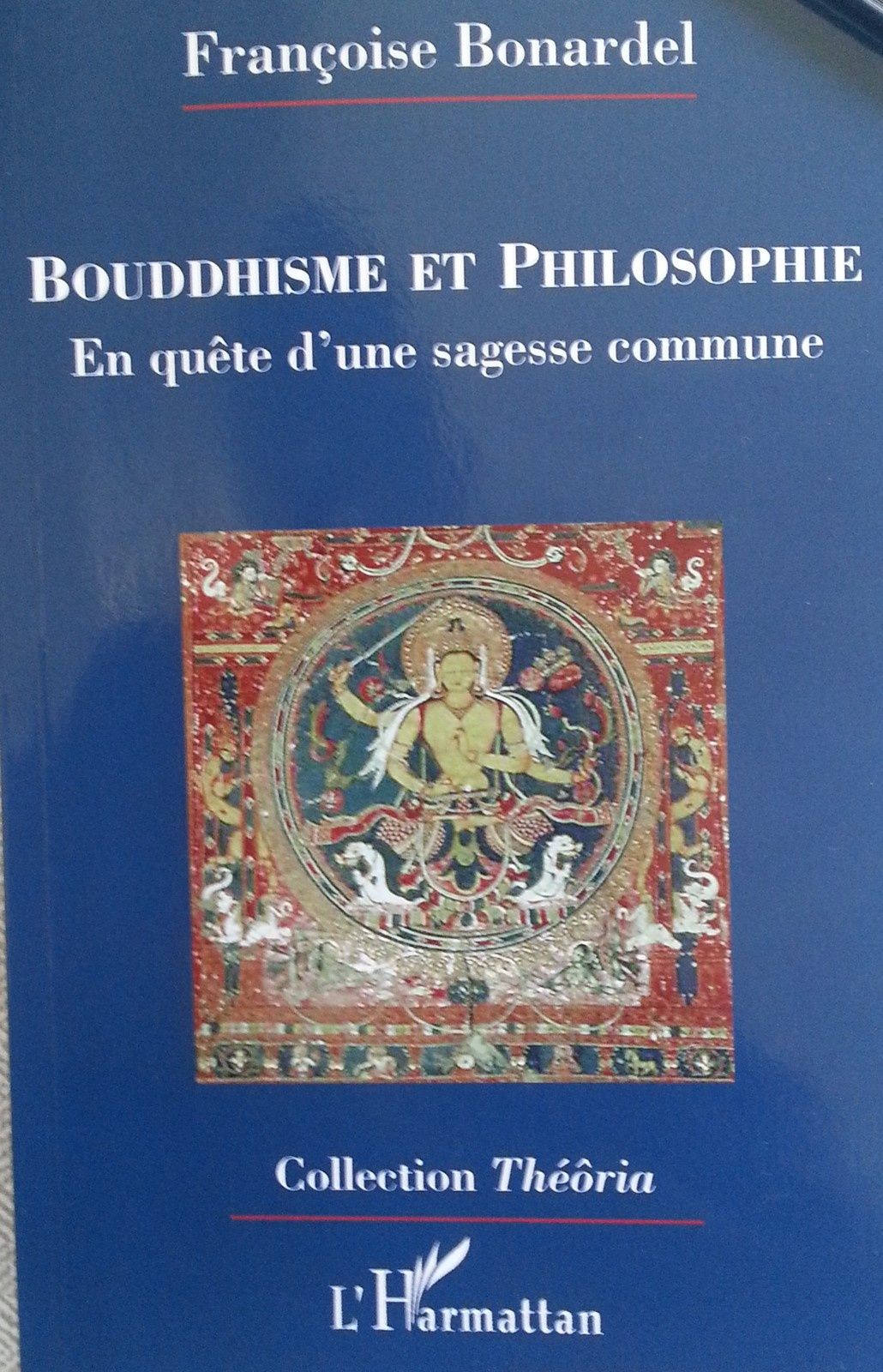 GLDF : « Le bouddhisme face aux défis du monde contemporain » conférence de Françoise Bonardel samedi 11 juin 2017 à Paris.