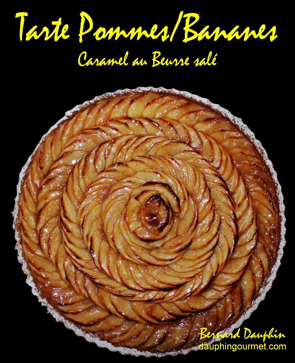 La Tarte Aux Pommes Bananes Et Caramel Au Beurre Sale Le Blog De Bernard Dauphin