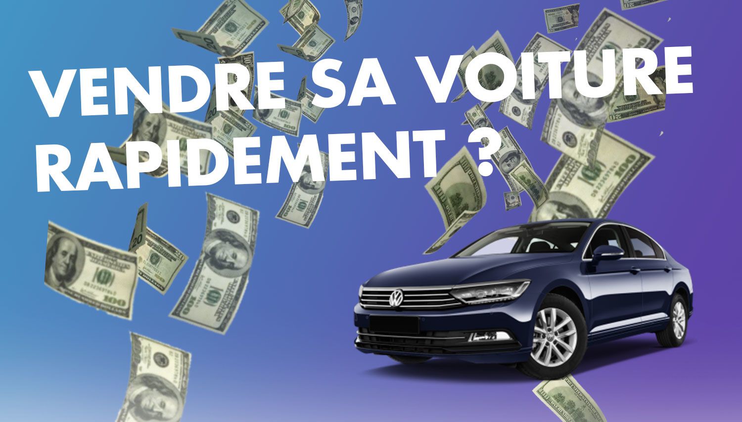 Comment vendre sa voiture sans se prendre la tête ? - Palais-de-la-Voiture .com