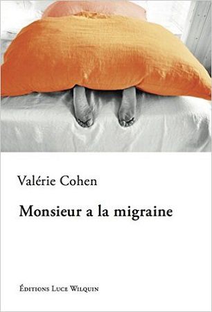 Monsieur a la migraine, de Valérie Cohen