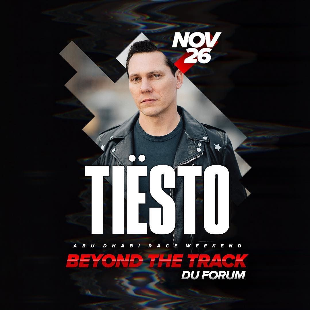 Tiësto date | Beyond the Tracks | Abu Dhabi, UAE - November 26, 2017 | Abu Dhabi F1 Grand Prix weekend