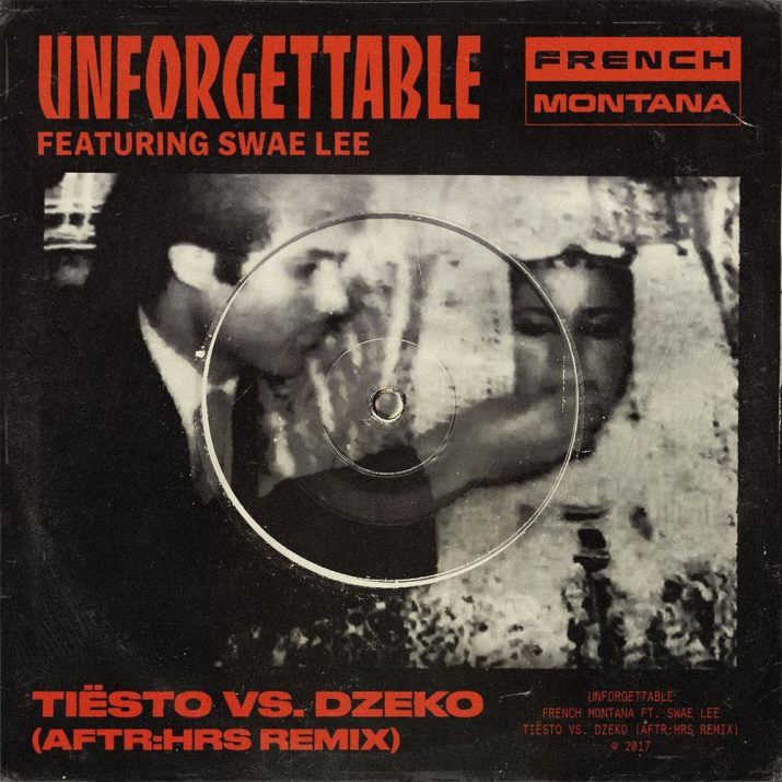 French Montana Ft. Swae Lee – Unforgettable ( Tiesto Vs Dzeko AFTR:HRS mix )