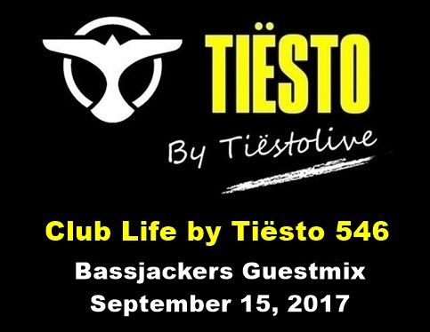 Club Life by Tiësto 546 - Bassjackers Guestmix - September 15, 2017