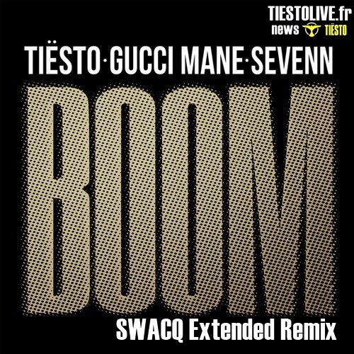 Tiësto with Gucci Mane & Sevenn - BOOM (SWACQ Extended Remix)