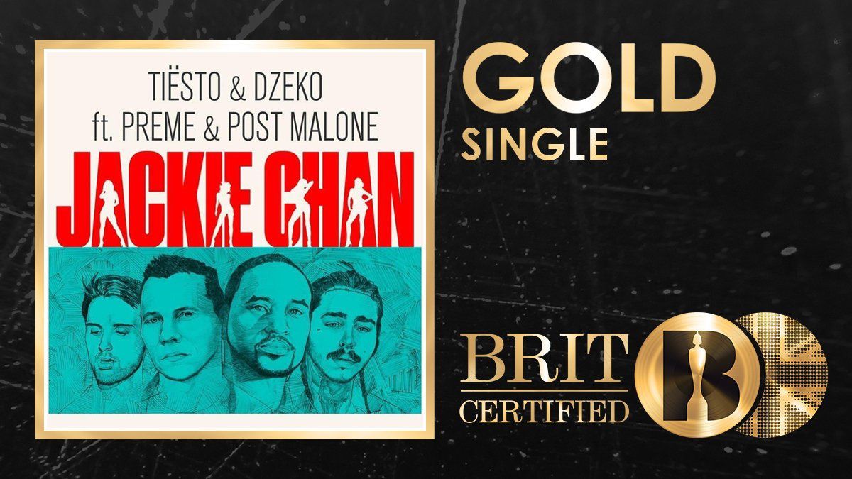 Gold single Uk for Tiësto & Dzeko ft. Preme & Post Malone - Jackie Chan