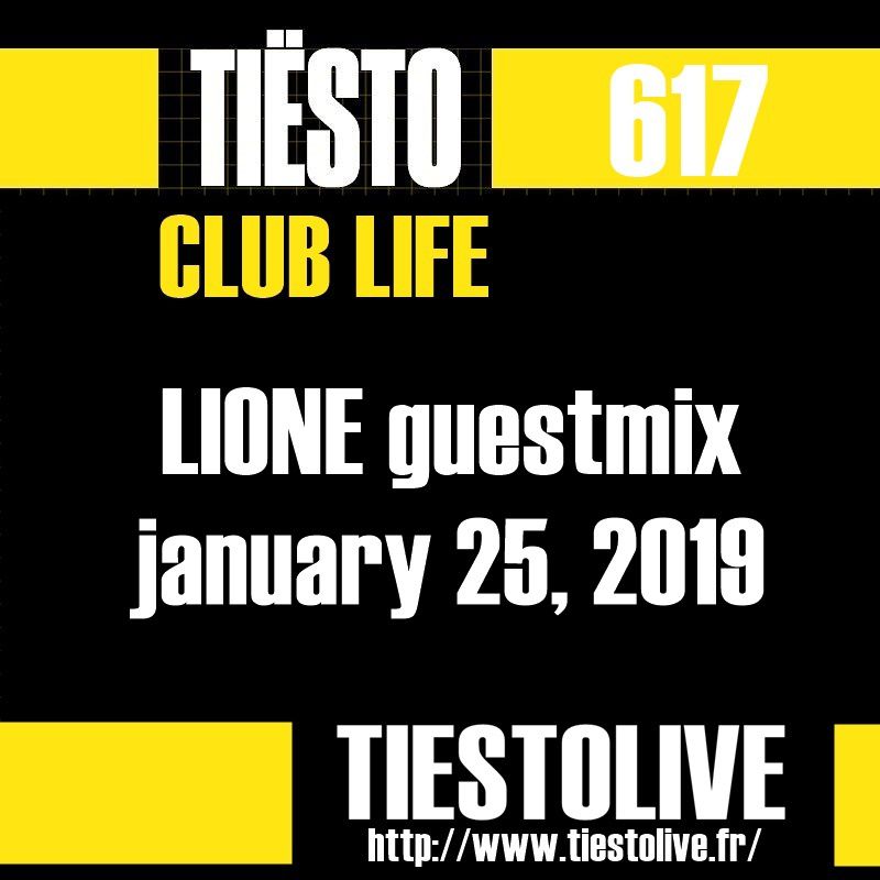 Club Life by Tiësto 617 - LIONE guestmix - january 25, 2019