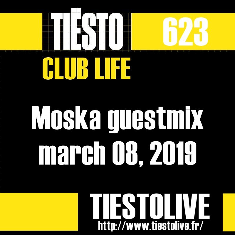 Club Life by Tiësto 623 - Moska guestmix - march 08, 2019