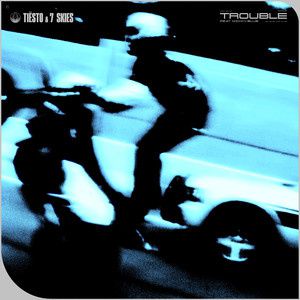 Tiësto and 7 Skies feat. Micky Blue - Trouble
