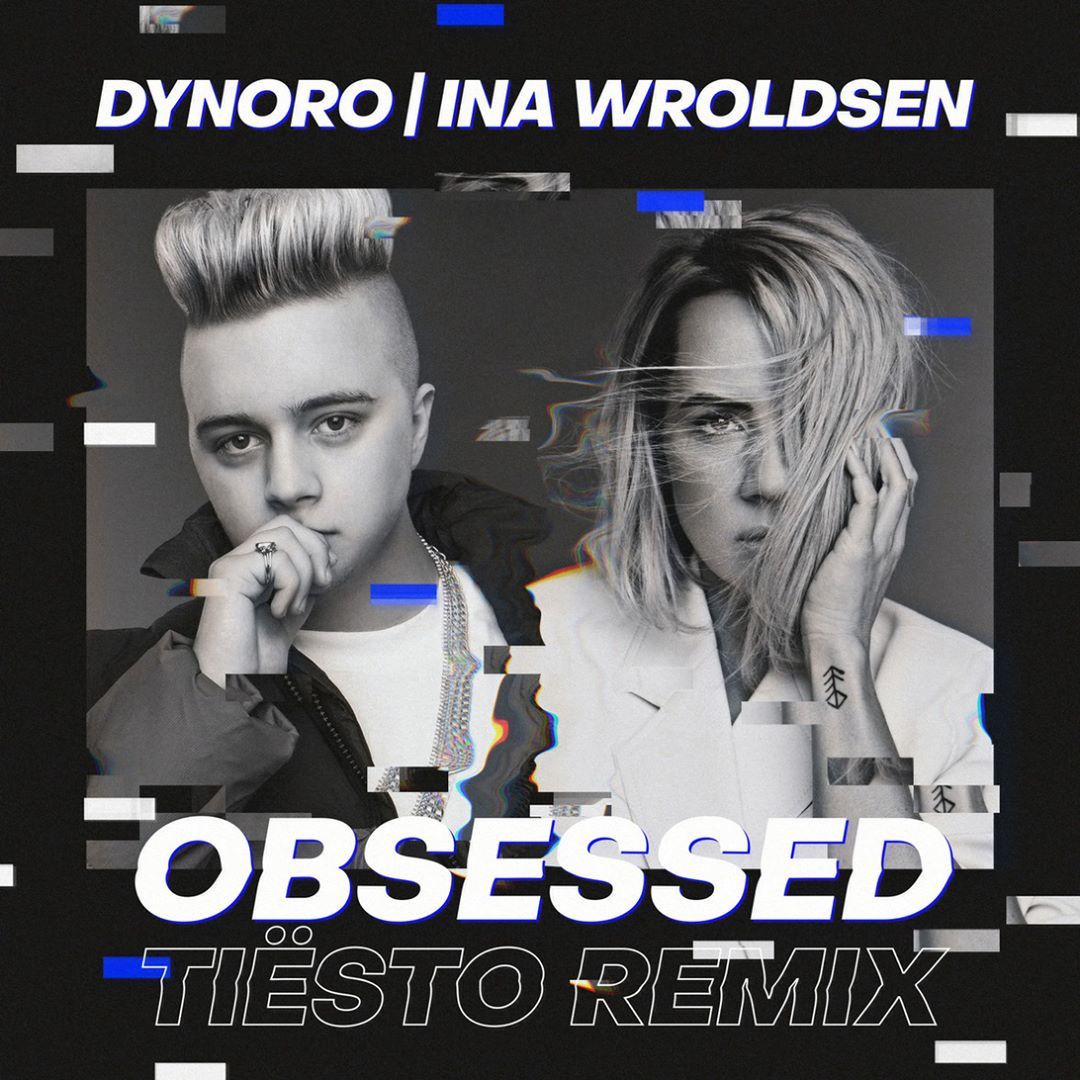 Dynoro, Ina Wroldsen - Obsessed (Tiësto Remix)