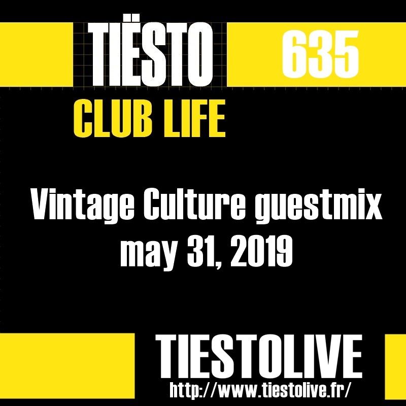 Club Life by Tiësto 635 - Vintage Culture guestmix - may 31, 2019