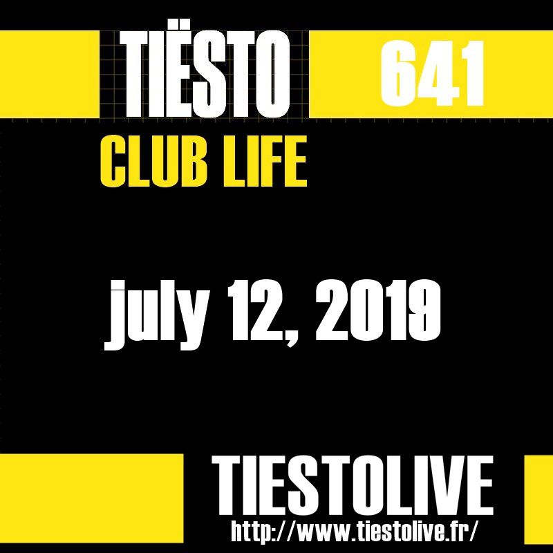 Club Life by Tiësto 641 - july 12, 2019