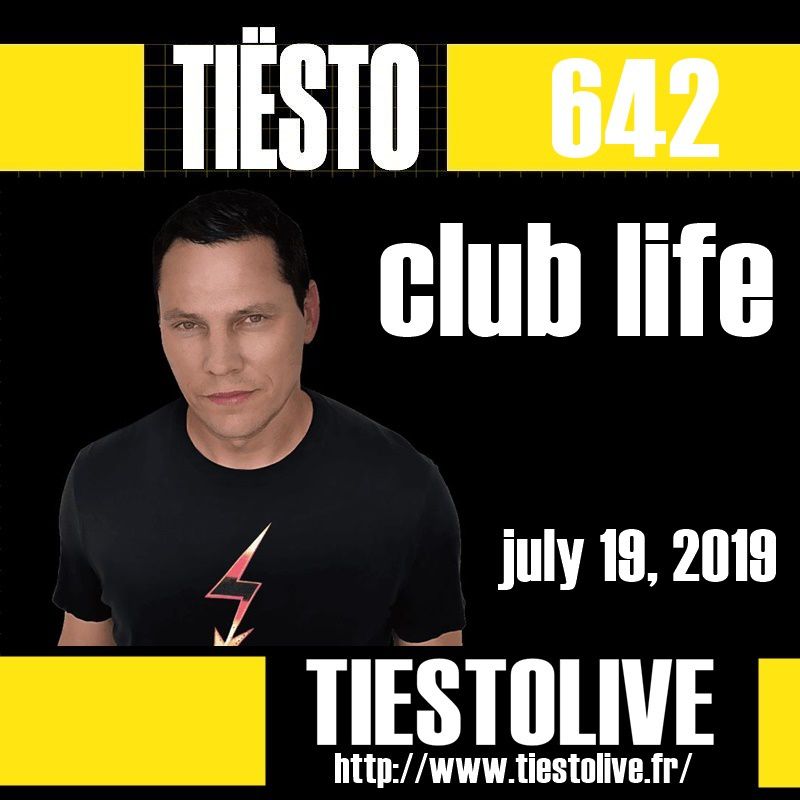 Club Life by Tiësto 642 - july 19, 2019