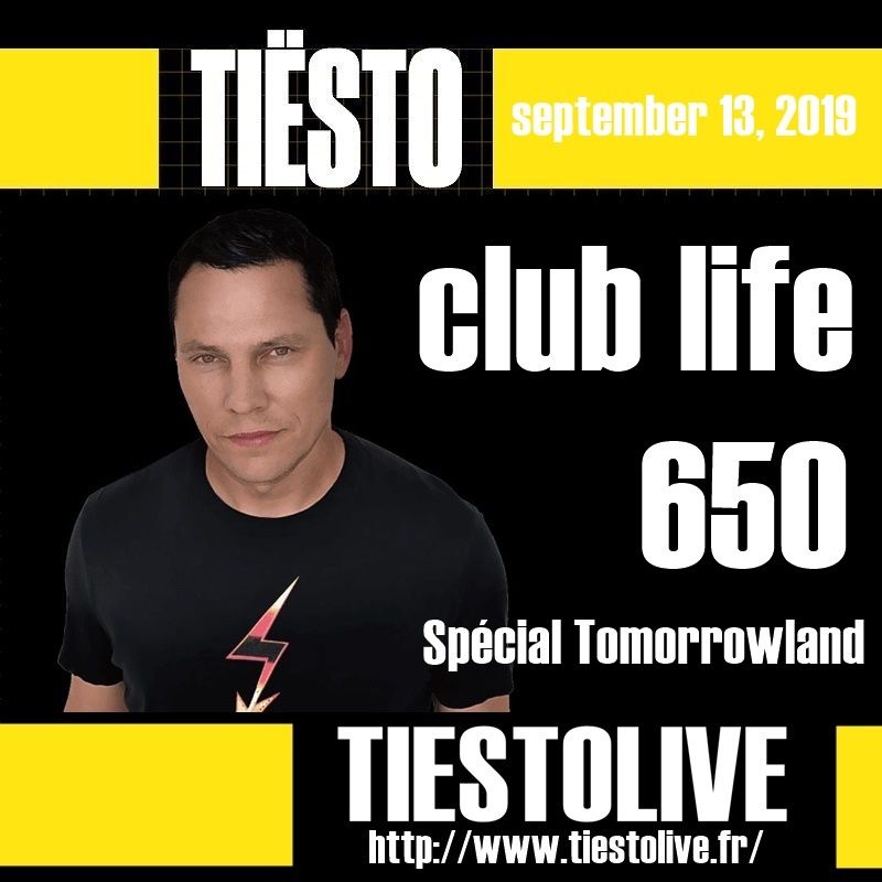 Club Life by Tiësto 650 - september 13, 2019 | Spécial Tomorrowland 2019