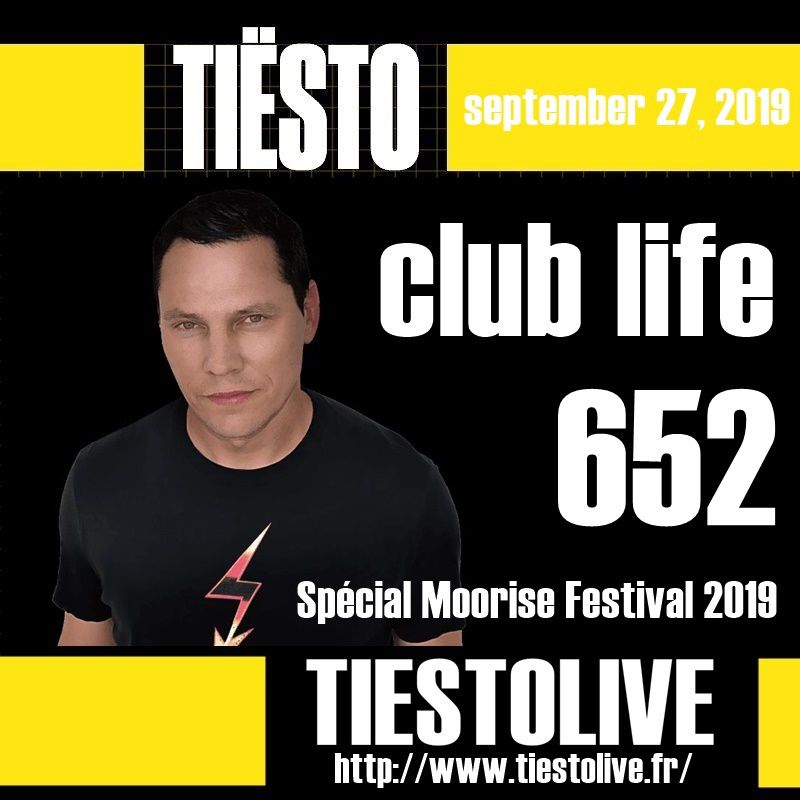 Club Life by Tiësto 652 - september 27, 2019 | Spécial Moorise Festival 2019