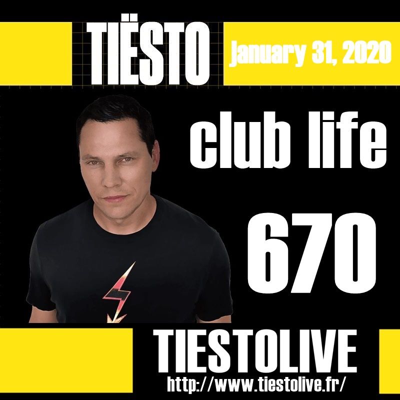 Club Life by Tiësto 670 - january 31, 2020