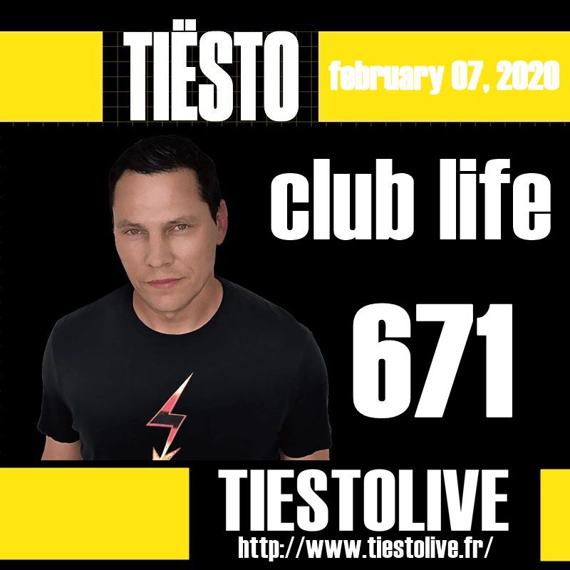 Club Life by Tiësto 671 - february 07, 2020