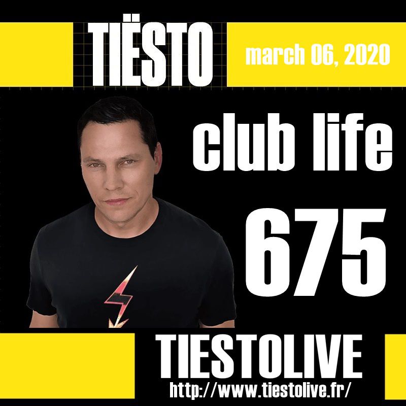 Club Life by Tiësto 675 - march 06, 2020