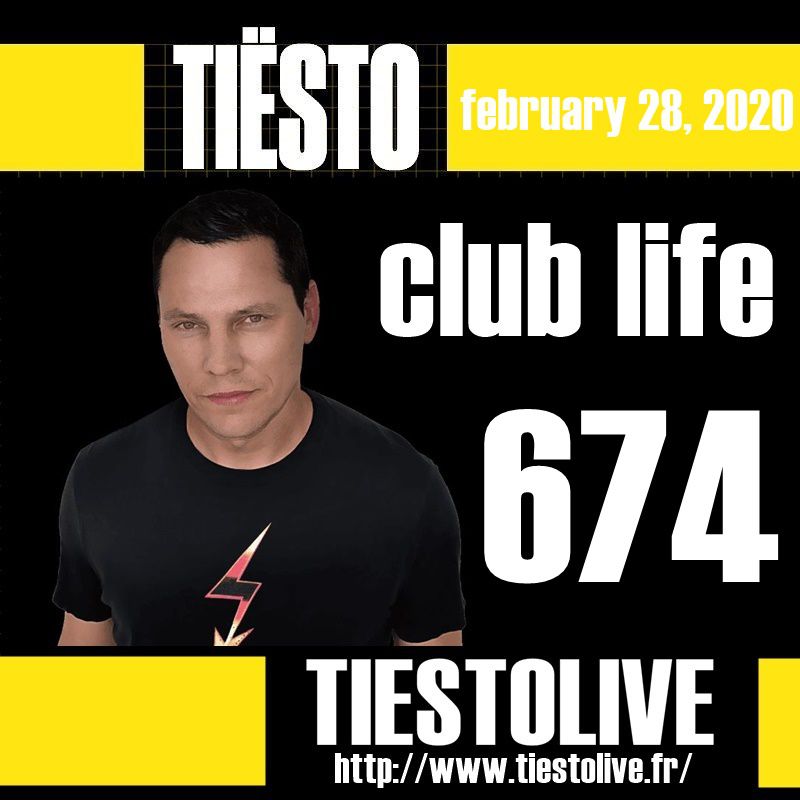 Club Life by Tiësto 674 - february 28, 2020