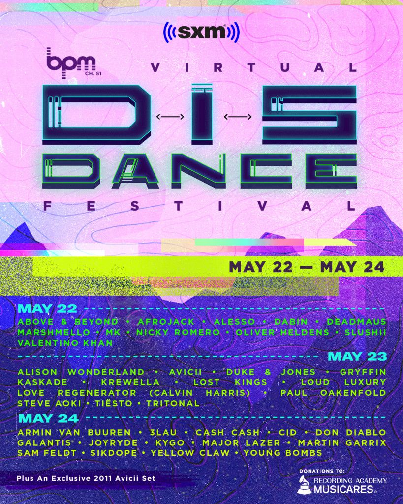 BPM’s Virtual DisDance Festival - may 22/24, 2020 with Afrojack, Alesso, Armin van Buuren, Deadmau5, Kaskade, Kygo, Love Regenerator (Calvin Harris), Major Lazer, Marshmello, Martin Garrix, Steve Aoki, and Tiësto + special broadcast of an Avicii set from 2011