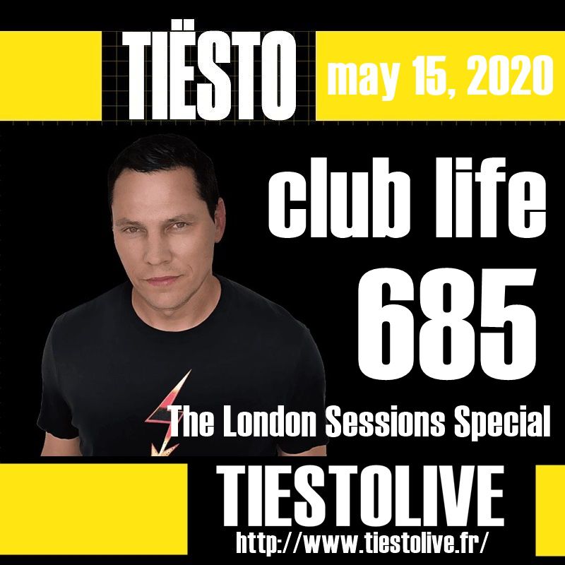 Club Life by Tiësto 685 - may 15, 2020 | The London Sessions Special